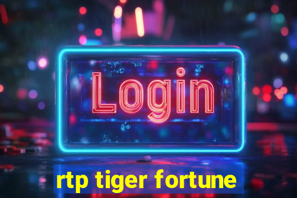 rtp tiger fortune